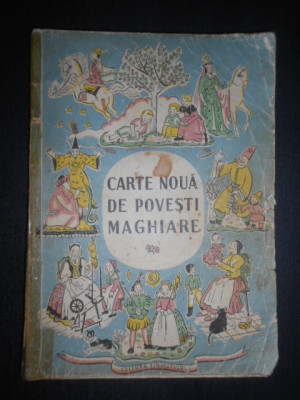 Carte noua de povesti maghiare (1955, coperti uzate) foto