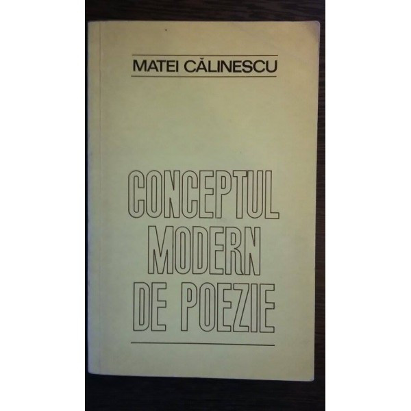 Conceptul modern de poezie - Matei Calinescu