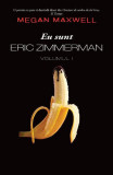 Eu sunt Eric Zimmerman (vol.1) - Paperback brosat - Megan Maxwell - Publisol