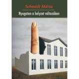 Nyugaton a helyzet v&aacute;ltoz&oacute;ban - Essz&eacute;k - Essz&eacute;k - Schmidt M&aacute;ria
