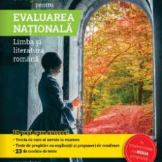 Pregatire pentru Evaluarea Nationala: Limba si literatura romana - Clasa 8 - Monica Radu, Adriana Alecu, Aura Stancu, Tatiana Ghita, Mirabela Savu, An