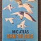 MIC ATLAS ORNITOLOGIC - Dimitrie Radu