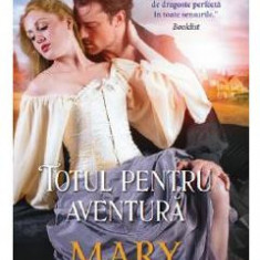 Totul pentru aventura - Mary Balogh