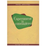 Pavel Apostol - Experiment si cunoastere - 130179