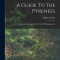 A Guide To The Pyrenees: Especially Intended For The Use Of Mountaineers