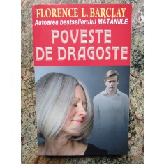 FLORENCE L. BARCLAY - POVESTE DE DRAGOSTE