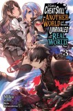 I Got a Cheat Skill in Another World and Became Unrivaled in the Real World, Too, Vol. 3 (Light Novel): Volume 3