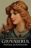 Giuvaierul. Nuvele si povestiri - Guy de Maupassant