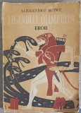 Legendele Olimpului Vol. 2 Eroii - Al. Mitru, Editura Ion Creanga 1973, Coperta Cartonata