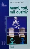 Cumpara ieftin Mami, tati, ma auziti? - 2003 - Jacques Salome (BF102)