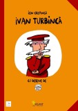 Ivan Turbinca - Ion Creanga - Editura Vellant