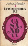 Intoarcerea lui Casanova Arthur Schnitzler, Roman Clasic Editura Univers 1982 Coperta Cartonata