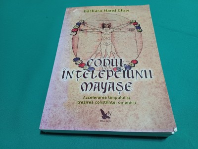 CODUL &amp;Icirc;NȚELEPCIUNII MAYAȘE * BARBARA HAND CLOW /2008 *55 foto