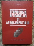 TEHNOLOGIA BETOANELOR SI AZBOCIMENTULUI - ION TEOREANU