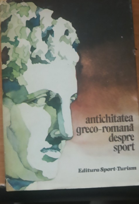 Antichitatea greco-romana despre sport - Stela Petecel