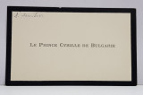 PRINTUL CYRIL AL BULGARIEI ( 1895 - 1945 ) , CARTE DE VIZITA CU CHENAR NEGRU &#039; LE PRINCE CYRILLE DE BULGARIE &#039;