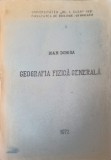 Geografia Fizica Generala - Ioan Donisa, 1972, Iasi, 345 Pagini, Romana