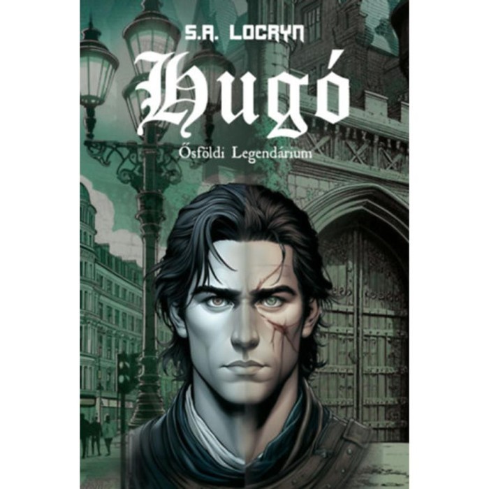 Hug&oacute; - Ősf&ouml;ldi Legend&aacute;rium 1. - S.A. Locryn