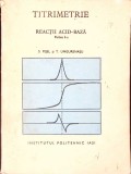 Titrimetrie. Reactii Acid-Baza Partea 2 - S. Fisel, T. Ungurenasu, 1977, Institutul Politehnic Iasi, Chimie