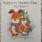 Kipper's snowy day - Mick Inkpen// bogat ilustrata
