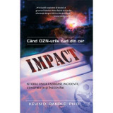 Impact: c&acirc;nd OZN-urile cad din cer - Kevin D. Randle