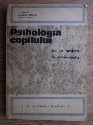 Maurice Debesse - Psihologia copilului de la nastere la adolescenta foto