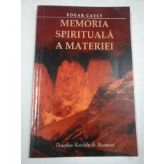 EDGAR CAYCE: MEMORIA SPIRITUALA A MATERIEI - Dorothee Koechlin de Bizemont