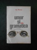 ION ROMAN - UMOR SI ... GRAMATICA