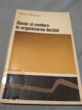 Cumpara ieftin CLASIC SI MODERN IN ORGANIZAREA LECTIEI--MIRON IONESCU