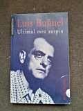 ULTIMUL MEU SUSPIN - LUIS BUNUEL