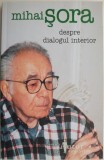 Despre dialogul interior. Fragment dintr-o Antropologie Metafizica &ndash; Mihai Sora