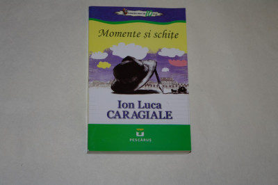 Momente si schite - Ion Luca Caragiale - 2014 foto