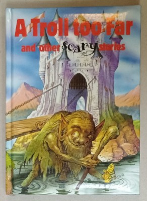 A TROLL TOO FAR AND OTHER SCARY STORIES by CAROLINE REPCHUCK and GEOFF COWAN , illustrated by ROBIN EDMONDS ...CLAIRE MUMFORD , 2000 foto