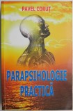 Parapsihologie Practica - Pavel Corut - Carte Beletristica - [Stare Buna/Noua]