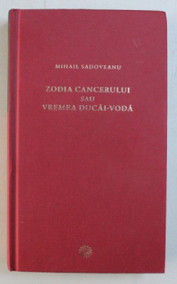 ZODIA CANCERULUI SAU VREMEA DUCAI-VODA , 2011 de MIHAIL SADOVEANU foto