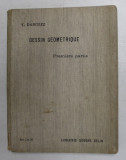 NOUVEAU COURS DE DESSIN GEOMETRIQUE par V. DARCHEZ , PREMIERE PARTIE , A L &#039;USAGE DES ELEVES , 1911