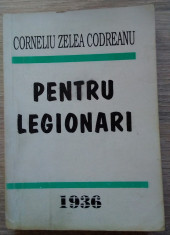 Corneliu Zelea Codreanu / PENTRU LEGIONARI foto