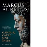 Ganduri catre sine insusi - Marcus Aurelius, Cristian Bejan