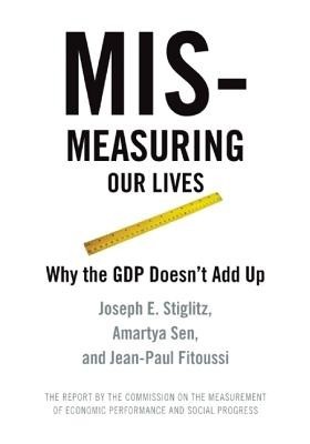 Mismeasuring Our Lives: Why GDP Doesn&amp;#039;t Add Up foto