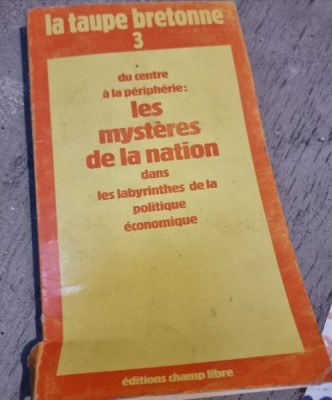 La Taupe Bretonne 3 Du Centre a la Peripherie: Les Mysteres de la Nation dans les Labyrinthes de la Politique Economique foto