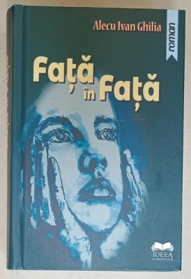 FATA IN FATA de ALECU IVAN GHILIA , roman confidential , 2021 foto