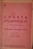 CHARTA ATLANTICULUI . CHARTA O . N . U . CONVENTIA DE ARMISTITIU