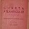 CHARTA ATLANTICULUI . CHARTA O . N . U . CONVENTIA DE ARMISTITIU
