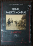 PRIMUL RAZBOI MONDIAL AMIENS 1918 - ALLSTAIR MC CLUSKEY