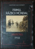 PRIMUL RAZBOI MONDIAL AMIENS 1918 - ALLSTAIR MC CLUSKEY