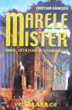 Marele Mister. Omul, Cetatean Al Cosmosului - Cristian Ganescu ,560449