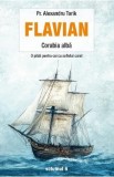 Flavian Vol. 6: Corabia alba - Alexandru Torik. Roman beletristic tradus din rusa.