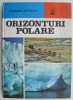 Orizonturi Polare - Alexandru Retinschi - Carte de Calatorie, Beletristica