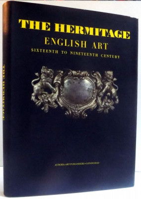 THE HERMITAGE . ENGLISH ART SIXTEENTH TO NINETEENTH CENTURY . PAINTINGS , SCULPTURE , PRINTS AND DRAWINGS MINOR ARTS , 1979 foto