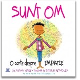 Sunt Om: O Carte despre Empatie - Susan Verde, Peter H. Reynolds